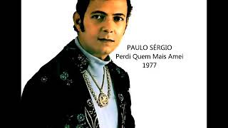 Paulo Sérgio/perdi quem mais amei LP 1977