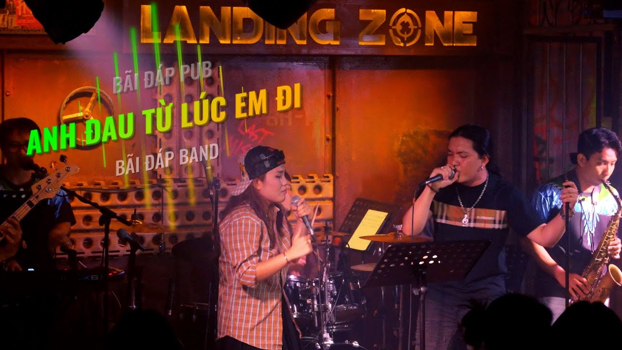 Anh Đau Từ Lúc Em Đi | Bãi Đáp Band cover