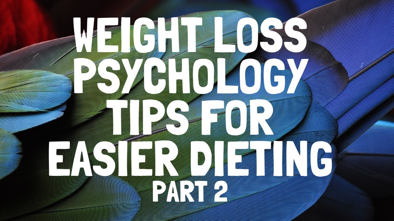 Weight Loss Psychology Tips For Easier Dieting Part 2 YouTube