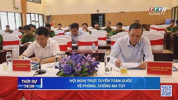 Hội nghị trực tuyến toàn quốc về phòng, chống m.a tú.y | TayNinhTV