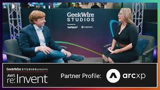 GeekWire Studios | AWS re:Invent Partner Profile: Arc XP