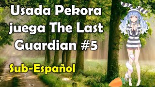Usada Pekora juega The Last Guardian 5 FINAL [Sub-Español] [Hololive] [VTuber]