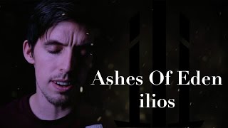 Video thumbnail of "Breaking Benjamin - Ashes of Eden Cover by ilios"