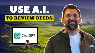 How to Use Chat GPT to Review & Analyze Real Estate Deeds