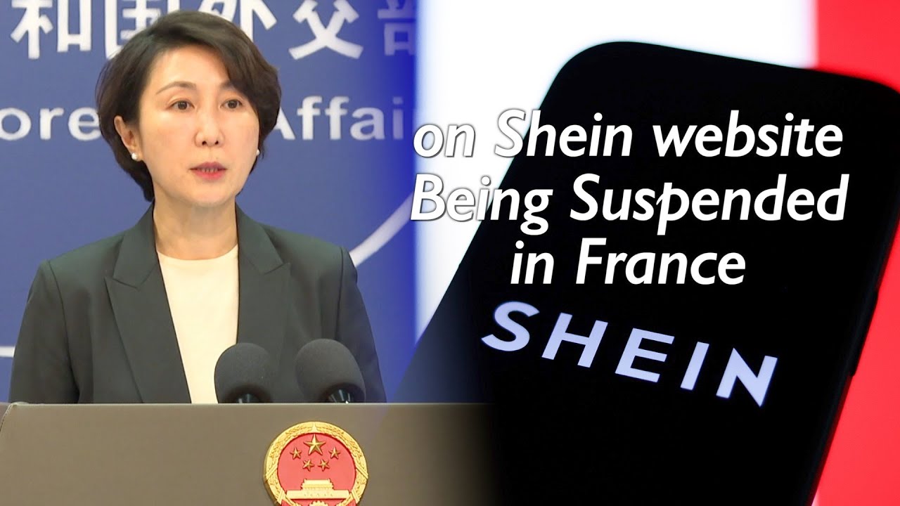 China reacts to Shein website being suspended in France over sex dolls on the day Paris store opens 