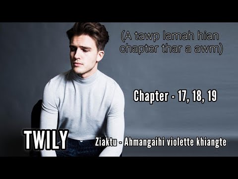 THE WAY I LOVE YOU || CH - 17//18//19 || Ziaktu - Ahmangaihi violette khiangte