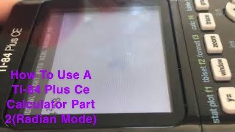 How To Use A Ti-84 Plus Ce Calculator Part 2(Radian Mode)