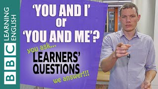 ❓‘You and I’ and ‘you and me’- Improve your English with Learners' Questions