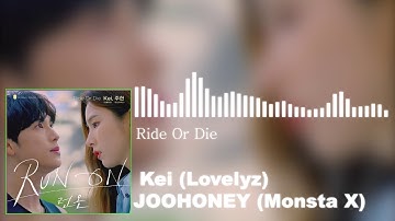 Kei(러블리즈)(Lovelyz), 주헌(몬스타엑스) (JOOHONEY)(Monsta X) - Ride Or Die (런온 OST) Run On OST Part 2