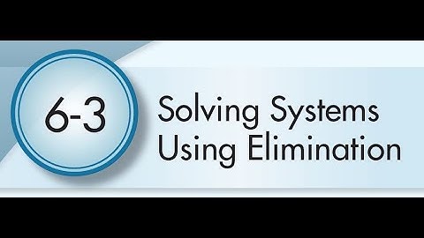 6-3 Solving Systems Using Elimination