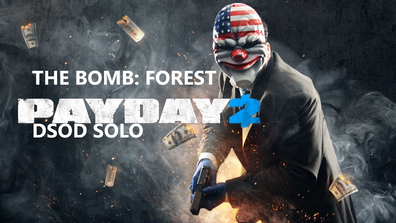 THE BOMB: FOREST DSOD SOLO - PAYDAY 2