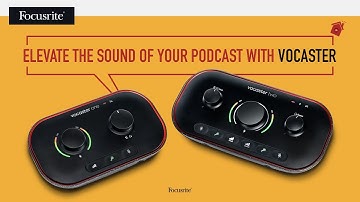 Elevate the Sound of Your Podcast with Vocaster // Focusrite Live