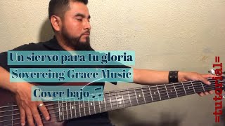 Un siervo para tu gloria -Sovereing Grace Music-cover bajo (Bass)by I. G