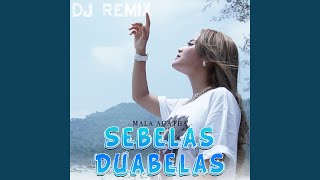 Sebelas Duabelas (Dj Remix) - Mala Agatha