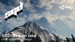 Speed level design in 1 hour  | SGD: Frozen lake in mountains | Unity 2021 HDRP Ray Tracing