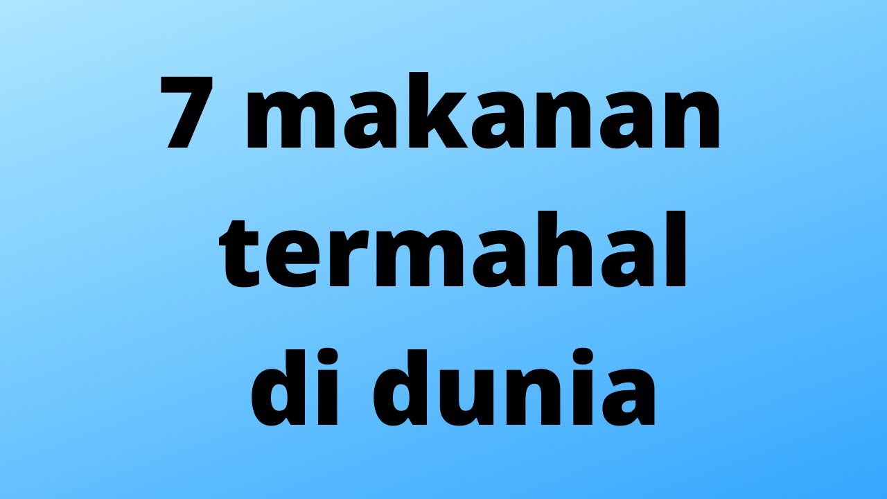 7 makanan termahal di dunia 