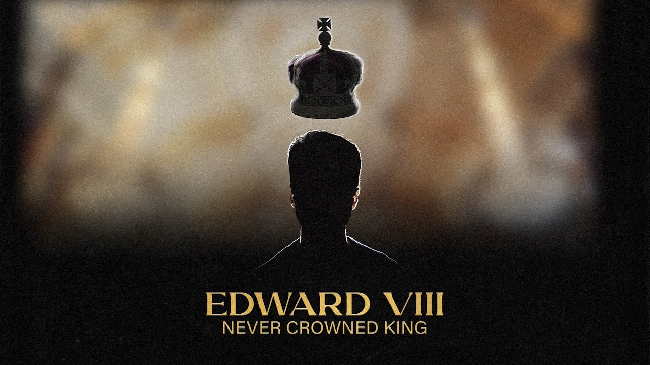 Edward VIII: Never Crowned King (Official Trailer)