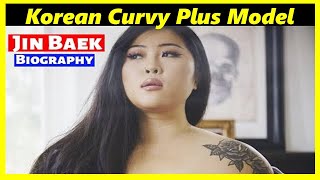 Jin Baek Korean Glamorous Plus Size Curvy Fashion Model Wikiheightagefamilyfactsbio