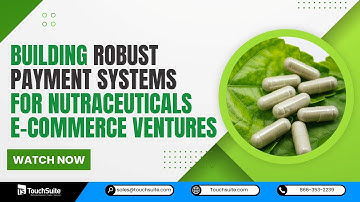 Building Robust Payment Systems for Nutraceuticals E-Commerce Ventures