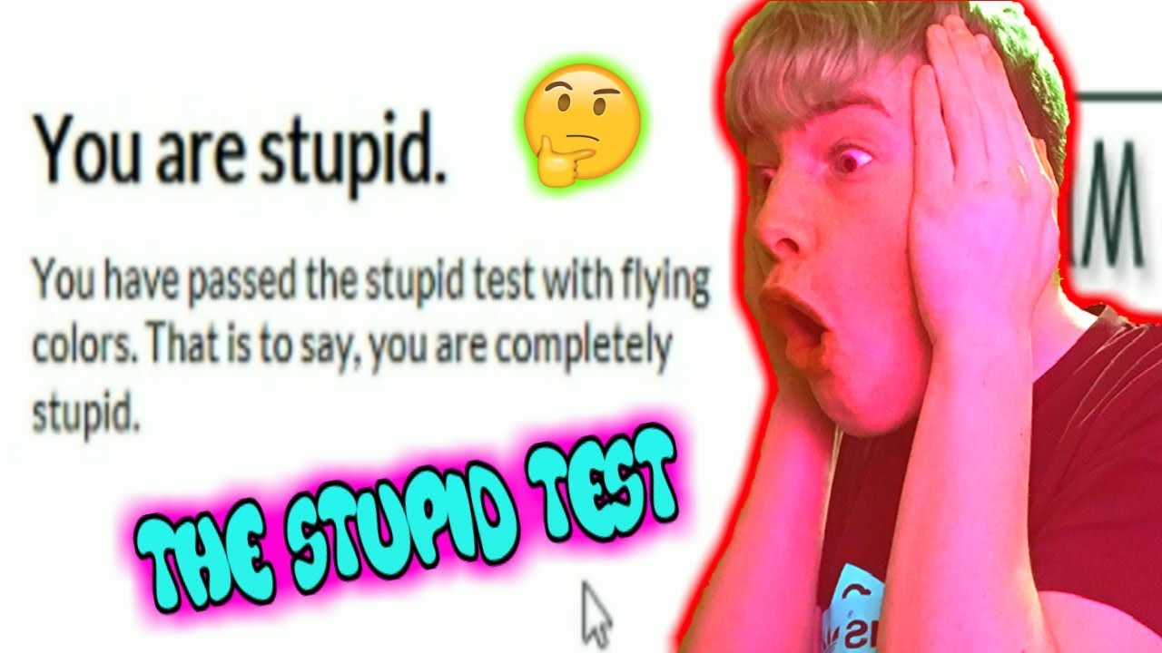 AM I ACTUALLY THIS STUPID... (DOING THE EXTREME STUPID TEST) - YouTube