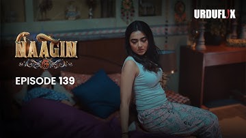 Naagin Drama Serial | Season 6 | Full Episode 139 | Best Drama 2025