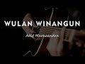 WULAN WULANGUN // ADIF MAHENDRA // KARAOKE GITAR AKUSTIK