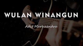 WULAN WULANGUN/ ADIF MAHENDRA/ KARAOKE GITAR AKUSTIK