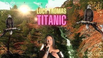 My Heart Will Go On - Lucy Thomas 👀