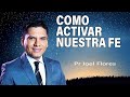 Como activar nuestra Fe | Pr Joel Flores | sermones adventistas