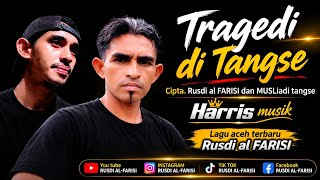 TRAGEDI DI TANGSE / LAGU RUSDI AL FARISI TERBARU 