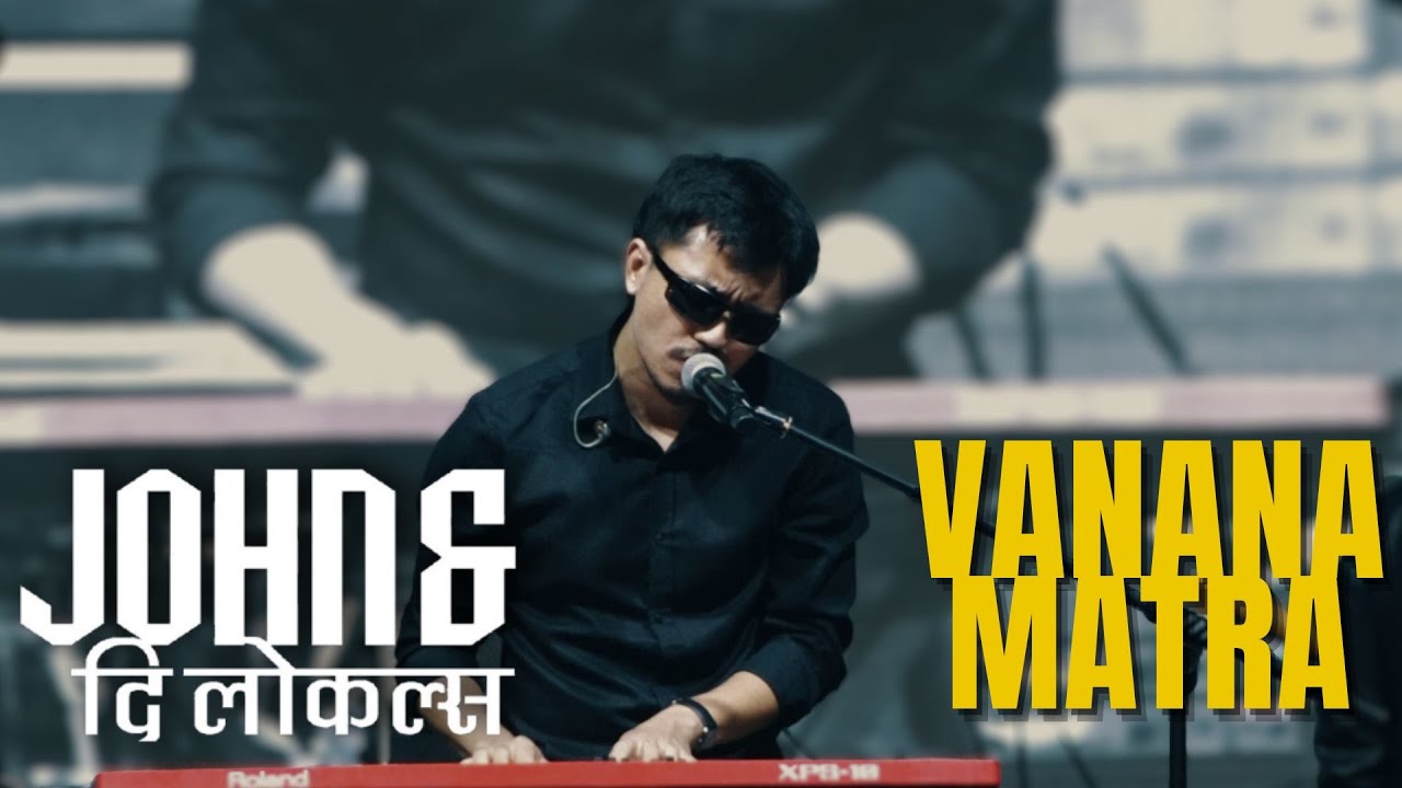 VANANA MATRA || JOHN AND THE LOCALS || LG FEST POKHARA