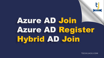 what is Azure AD Join  | Azure AD Registered Devices