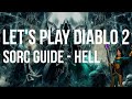 Lets play diablo 2  sorceress hell difficulty guided playthrough