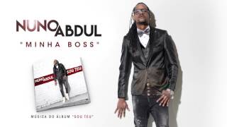 Nuno Abdul - Minha Boss (Official Audio)