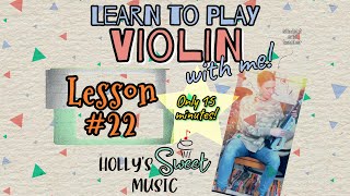 Learn To Play the VIOLIN With Me! - LESSON #22