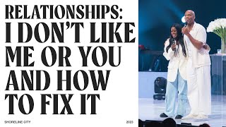 I Don't Like Me or You and How To Fix It // Relationships // Pastors Earl + Oneka McClellan