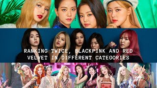 Ranking Blackpink, Twice And Red Velvet In Different Categories