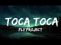 Fly Project - Toca Toca (Lyrics) |15min Top Version