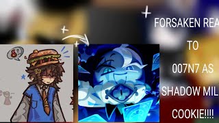 //!FORSAKEN REACT TO 007N7 AS SHADOW MILK COOKIE! ФОРСАКЕН РЕАГИРУЮТ НА 007N7 КАК ШАДОУ МИЛК КУКИ!//
