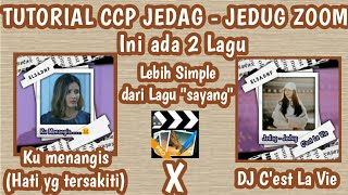 TUTORIAL CCP JEDAG - JEDUG ZOOM || PAKE LAGU HATI YANG TERSAKITI & DJ C'EST LA VIE || Lebih Simple