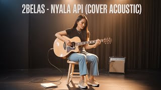 Download lagu 2Belas - Nyala Api (Cover Acoustic) By Tumbuh Dewasa Project 