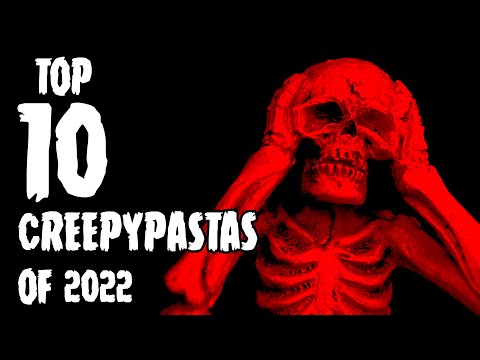 Top 10 CREEPYPASTAS of 2022 (HALLOWEEN SPECIAL)