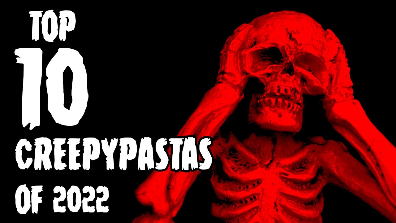 Top 10 CREEPYPASTAS of 2022 (HALLOWEEN SPECIAL) YouTube