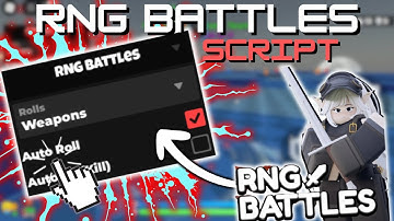 *NEW* RNG Battles Script (PASTEBIN 2025) (AUTOFARM, GODMODE, AUTO ROLL , AUTO TP KILL, ROLLS)