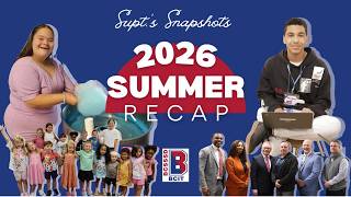 Supt.'s Snapshot 2026 Summer Recap!