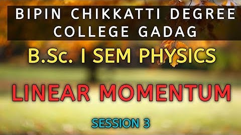 B.Sc. I Sem | Physics | Linear Momentum | Session 3 - Inelastic Collision