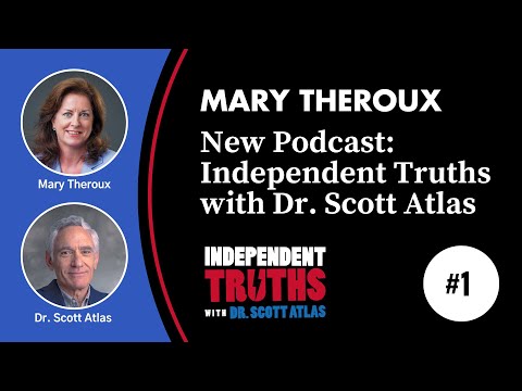 Origins of My New Podcast | Ep. 1 | Independent Truths with Dr. Scott Atlas