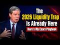 The 2026 Liquidity Trap Is Already Here  Here's My Exact Playbook| Inspired By Stanley Drukenmiller'