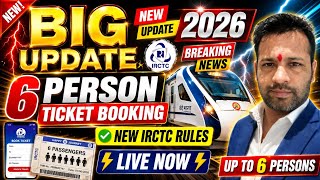 IRCTC New Update 2026 🚆 | 6 Person Ticket Booking Now Allowed? Full Details