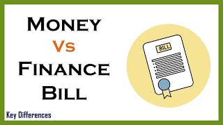 Money Bill Vs Finance Bill | Differences & Comparison